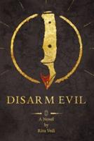 Disarm Evil