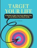 Target Your Life