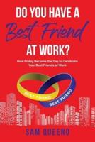 Do You Have A Best Friend At Work?