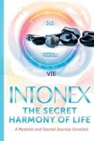 Intonex The Secret Harmony of Life