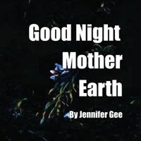 Good Night Mother Earth