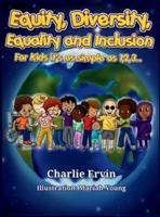 Equity, Diversity, Equality, and Inclusion for Kids It's as Simple as 1,2,3...