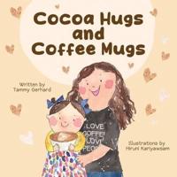 Cocoa Hugs and Coffee Mugs