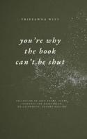 You're Why the Book Can't Be Shut