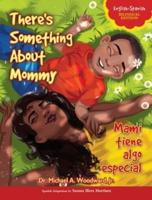 There's Something About Mommy / Mami Tiene Algo Especial