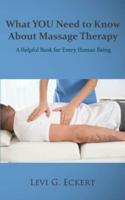 What You Need To Know About Massage Therapy