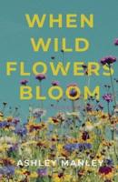 When Wildflowers Bloom