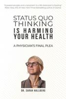 Status Quo Thinking Is Harming Your Health