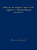 Portraits of Lady Jane Grey Dudley, England's 'Nine Days Queen'