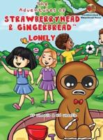 The Adventures of Strawberryhead & Gingerbread(TM)-Lonely