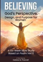 Believing God's Perspective, Design, and Purpose for Women