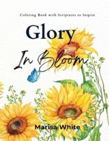 Glory In Bloom Coloring Book With Scriptures to Inspire