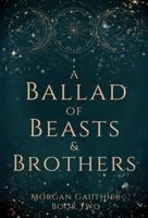 A Ballad of Beasts and Brothers