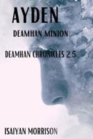 Morrison, I: Ayden. Deamhan Minion (Deamhan Chronicles #2.5)