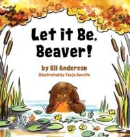 Let It Be, Beaver!