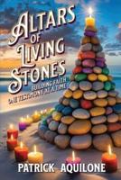 Altars of Living Stones