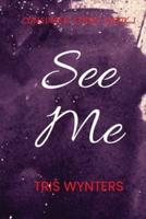 See Me (Consumed Series Book 1)
