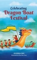Celebrating Dragon Boat Festival