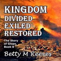Kingdom Divided Exiled Restored