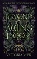 Beyond the Aching Door