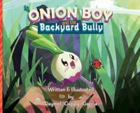 Onion Boy and the Backyard Bully