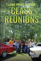 Class Reunions - Large Print Edition
