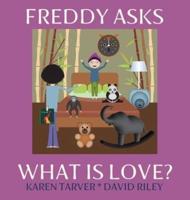 Freddy Asks - What Is Love?