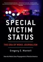 Special Victim Status, The Era Of Woke Journalism