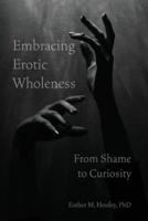 Embracing Erotic Wholeness
