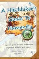 A Hitchhiker's Guide To Humanity