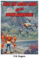 Clive the Crusty Crab and the Drone Adventure