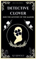 Detective Clover and the Mystery of the Manor