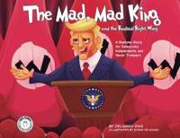 The Mad, Mad King and the Radical Right Wing