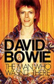 David Bowie: The Man Who Wasn&#39;t There