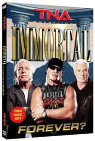 TNA Wrestling: Immortal Forever?