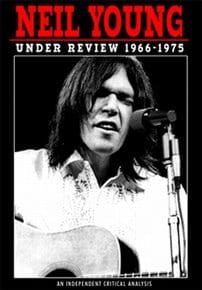 Neil Young: Under Review 1966-1975