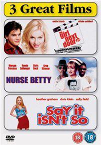 Girl Next Door/Nurse Betty/Say it Isn&