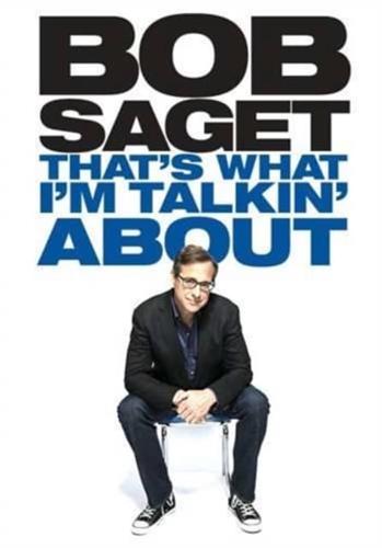 Bob Saget: That&#39;s What I&#39;m Talkin&#39; About