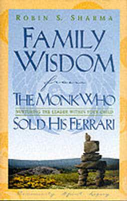 Family Wisdom from the Monk Who Sold His Ferrari