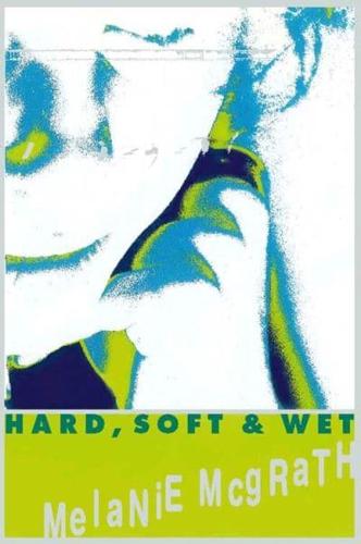 Hard, Soft & Wet