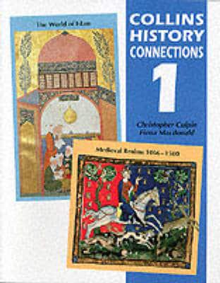 Collins History Connections. 1 Medieval Realms, 1066-1500