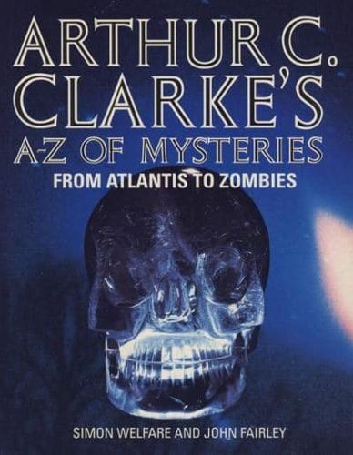 Arthur C. Clarke's A-Z of Mysteries