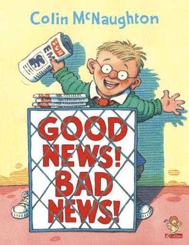 Good News! Bad News!