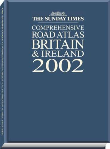 The Sunday Times Comprehensive Road Atlas Britain & Ireland 2002
