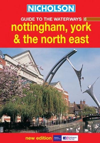 Nicholson Guide to the Waterways. 6 Nottingham, York & The North East