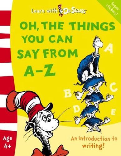 Oh, the Things You Can Say from A-Z