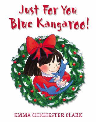 Just for You, Blue Kangaroo!