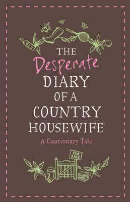 The Diary of a Desperate Country Housewife