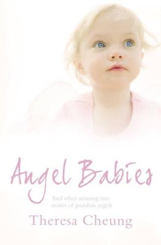 Angel Babies and Other True Stories of Guardian Angels