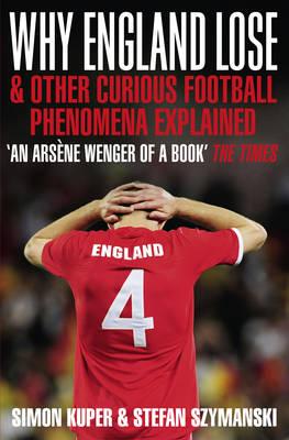 Why England Lose & Other Curious Football Phenomena Explained